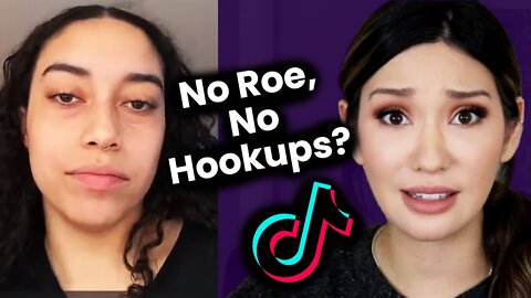 TikTok Girls: No Roe, No Hookups!