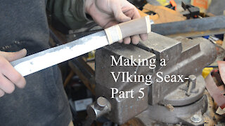 Making a Viking Seax- part 5
