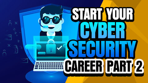 How to Start a Cybersecurity Career - Part 2