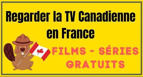 Comment regarder la Télévision Canadienne en France ?