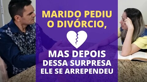 MARIDO PEDIU O DIVÓRCIO, MAS DESPOIS DESTA SURPRESA, ELE SE ARREPENDEU