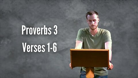 Proverbs 3:1-6 - Verse by Verse with Ben Dixon