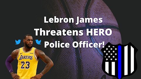 Lebron James Threatens HERO Police Officer!