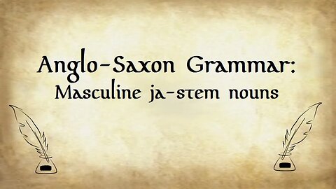 Anglo-Saxon Grammar: Masculine ja-stem nouns