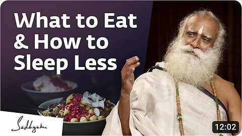 Student Success Secrets: How to Eat Right and Sleep Less with Sadhguru's Tips