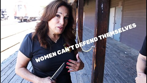 Women Can't Defend Themselves... (Knife) Lessons For Your Daughter