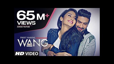 WANG Preet Harpal Video Song | Punjabi Songs 2024