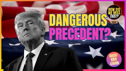 Trump’s Indictment Sets Dangerous Precedent | #KrisLegion @HowDidWeMissTha @GetIndieNews