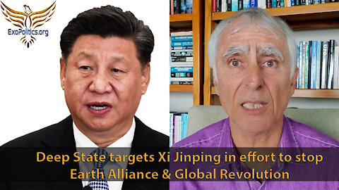 Deep State targets Xi Jinping in effort to stop Earth Alliance & Global Revolution