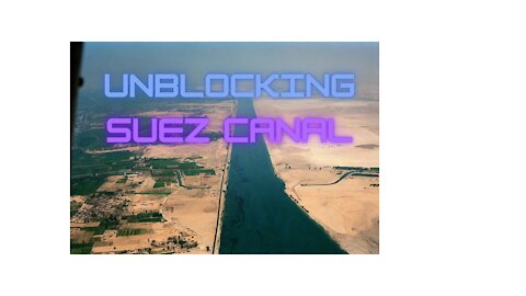 Unblocking Suez Canal. Evergreen Vessel Refloated