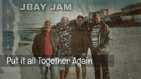 Put it all Together - Zoë Band - JBay Jam 30+ years later