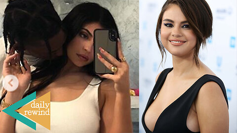 Kylie Jenner Wants MORE BABIES For Travis Scott's BDay! Did Selena Gomez Go Under The Knife! | DR