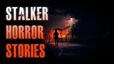 4 TRUE Scary Stalker Horror Stories | True Scary Stories
