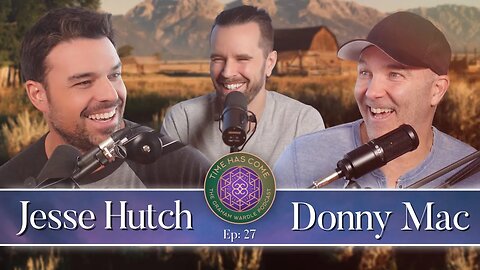 "Divine Guidance as Our Compass: Embracing Our Connection to God" Jesse Hutch & Donny Mac - Ep 027