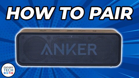 How to Pair Anker Soundcore Speaker | Soundcore Speaker Pairing Tutorial | Featured Tech (2022)
