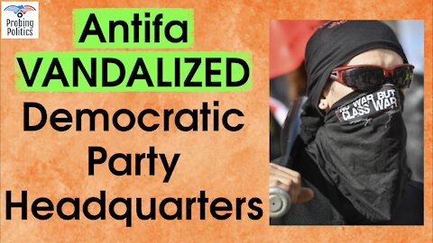 Antifa VANDALIZES Oregon Democratic Party Headquarters in Portland | Footage And Analysis