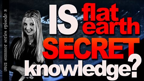 Flat Earth Deception, Part 3 | Questing for Secret Knowledge is Dangerous | Use Discernment, Israel!