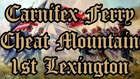 Battles Of The American Civil War | Carnifex Ferry | Cheat Mountain | Lexington, MO