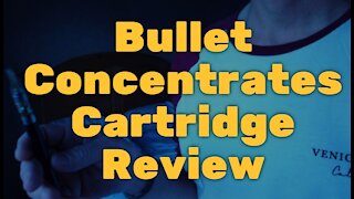 Bullet Concentrates Cartridge Review: Decent Strength, Long Lasting Oil
