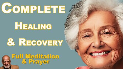 Prayer For Complete Healing And Recovery: The Power Of Spiritual Healing Prayer And Meditation