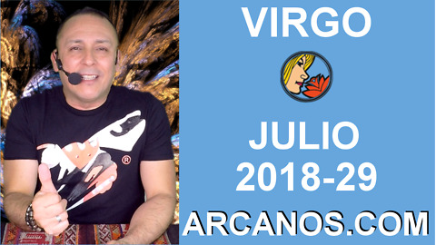 HOROSCOPO VIRGO-Semana 2018-29-Del 15 al 21 de julio de 2018-ARCANOS.COM