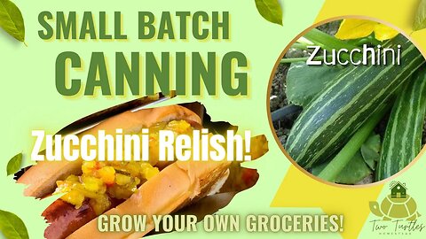 Level Up Your Canning Game with Small Batch Zucchini Relish
