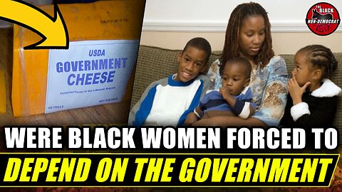 Were Black Woman Forced To Give Up The Men For Welfare & Government Assistance?