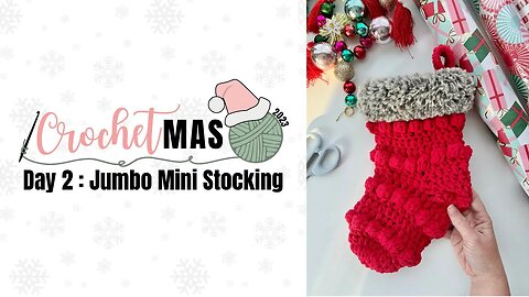 CrochetMAS Day 2- Jumbo Mini Stocking