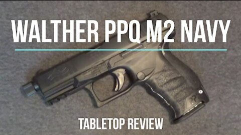 Walther PPQ M2 Navy 9mm Tabletop Review - Episode #202028