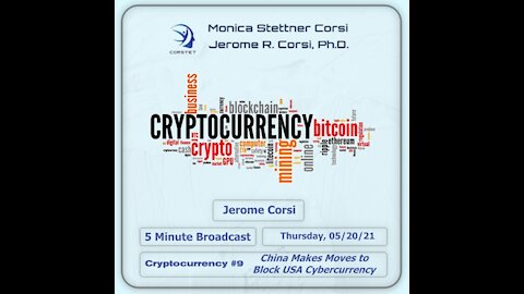 Corstet 5 Minute Overview: Cryptocurrency 9 - China Makes Moves To Block USA Cybercurrency