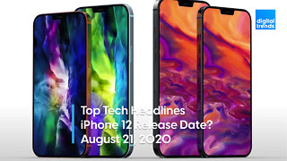 Top Tech Headlines | 8.21.20 | An iPhone 12 Launch Date???
