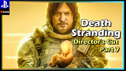 🔴LIVE STREAM | Death Stranding Director's Cut Part 7 | PS5 | No Commentary