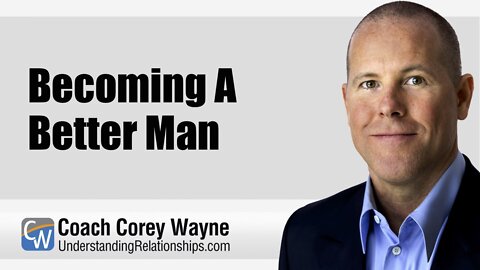 Becoming A Better Man