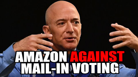 Amazon Opposes Mail-In Voting for SECURITY CONCERNS