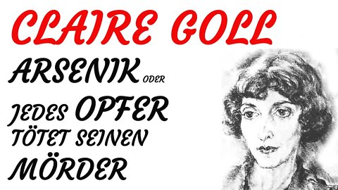 KRIMI Hörspiel - Claire Goll - ARSENIK oder JEDES OPFER TÖTET SEINEN MÖRDER (2007)