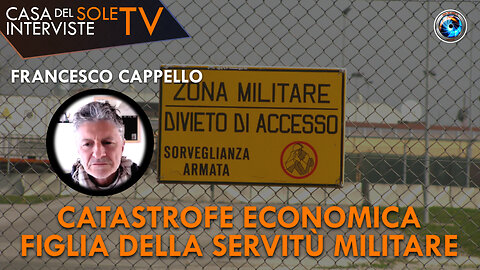 Francesco Cappello: catastrofe economica figlia della servitù militare