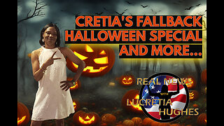 Cretia's Fallback Halloween Special And More... Real News with Lucretia Hughes