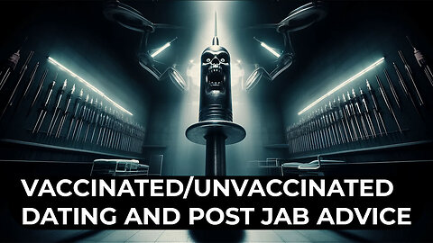 EP:1 Vaccines, vaccinated/unvaccinated dating and post jab advice - Robert Malone