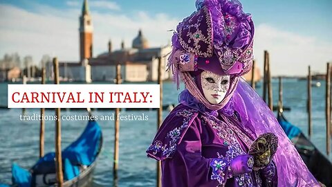 Carnival in Italy: traditions, costumes and festivals. Italian for foreigners with Roberto.