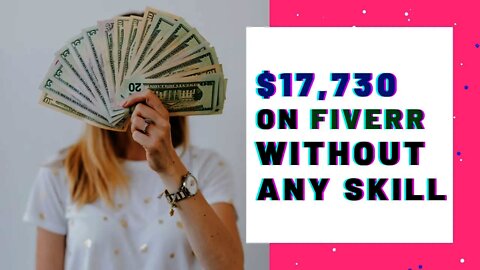 How To Make $17730 On Fiverr Without Skills, Freelancing Short Skills, Online Earning Tips
