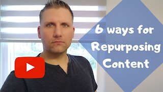 6 ways for Repurposing Content