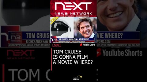 TOM CRUISE IS GONNA FILM A MOVIE WHERE? #shorts