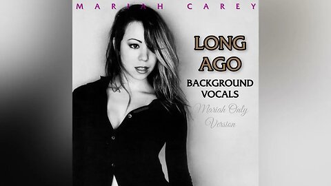 Mariah Carey - Long Ago (Background Vocals) Mariah Only Version
