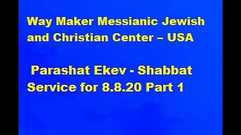 Parashat Ekev -Shabbat Service for 8.8.20 Part 1
