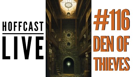 Den Of Thieves | Hoffcast LIVE #116