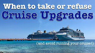 8 cruise upgrade watch-outs to avoid ruining your cruise