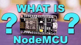 What Is A NodeMCU Anyway? You're About To Find Out!