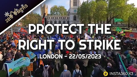 PROTECT THE RIGHT TO STRIKE PROTEST LONDON 22ND MAY 2023 #RighttoStrike