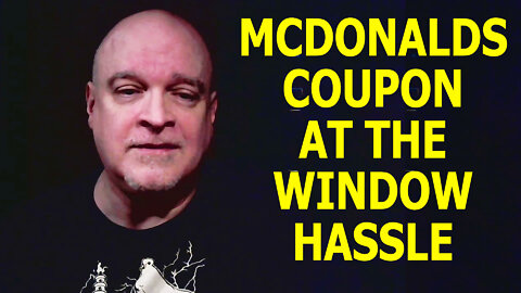 McDonalds Coupon at the Window Hassle