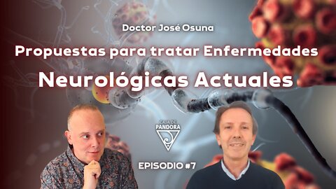 Propuestas para tratar Enfermedades Neurológicas Actuales con el Doctor José Osuna